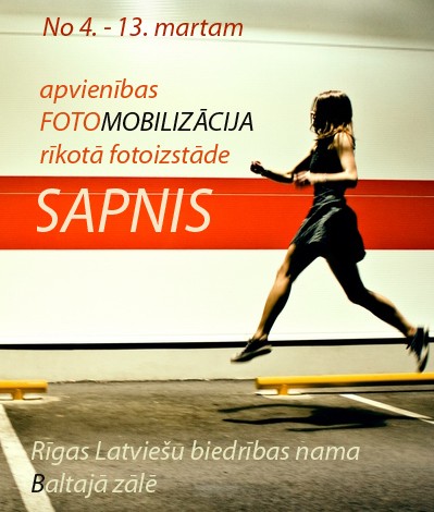 Fotomobilizācijas rīkotā izstāde "Sapnis" Fotomobilizācijas rīkotā izstāde "Sapnis"